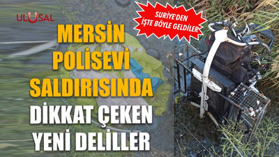 Mersin polisevi saldırısında dikkat çeken yeni deliller